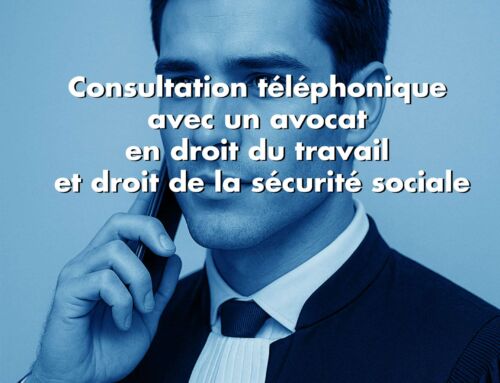 Consultation téléphonique avec un avocat en droit du travail et droit de la sécurité sociale